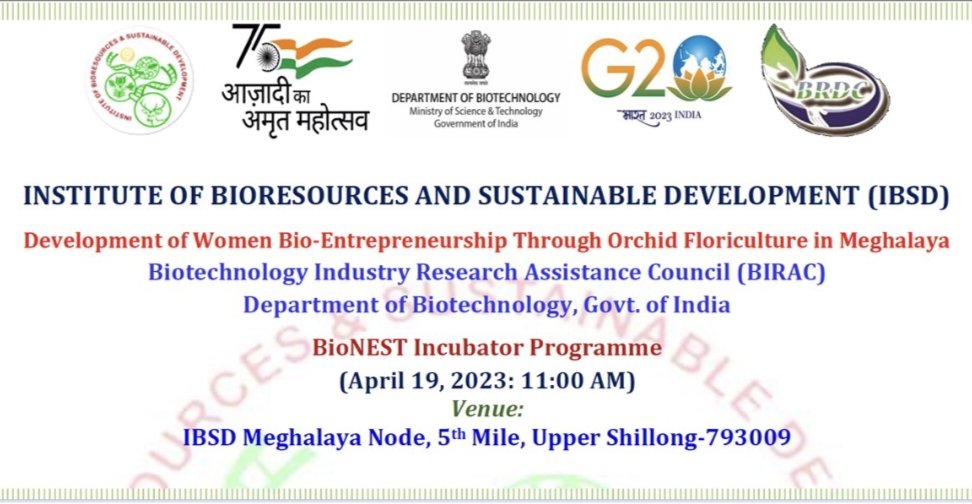 IBSD organized BIONEST Incubator Program for Development of Women Bio-Entrepreneurship through Orchid Floriculture in Meghalaya on 19 April 2023 at IBSD  Meghalaya node,  Shillong