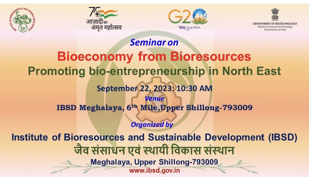 IBSD is organising a seminar on Bioeconomy from Bioresources for promoting  bio-entrepreneurship in North East at IBSD Shillong on 22nd Sept. 2023 at 10.30AM